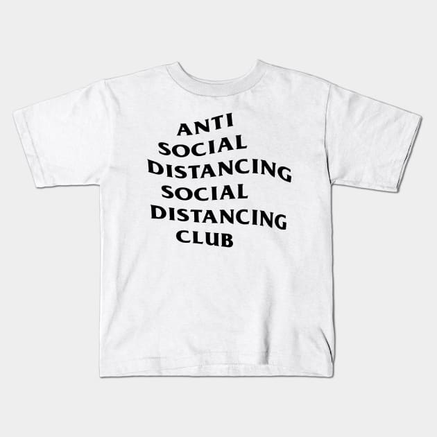 ANTI SOCIAL DISTANCING SOCIAL DISTANCING CLUB Kids T-Shirt by smilingnoodles